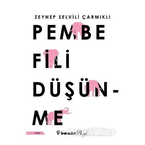 Pembe Fili Düşünme - Zeynep Selvili Çarmıklı - İnkılap Kitabevi