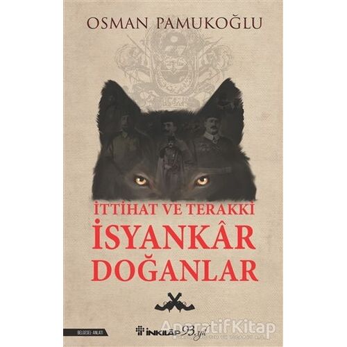 İttihat ve Terakki İsyankar Doğanlar - Osman Pamukoğlu - İnkılap Kitabevi
