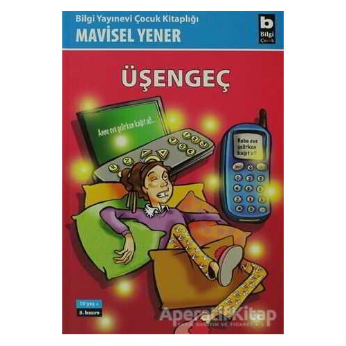 Üşengeç - Mavisel Yener - Bilgi Yayınevi
