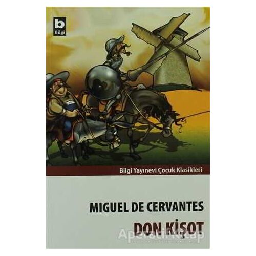 Don Kişot - Miguel de Cervantes Saavedra - Bilgi Yayınevi