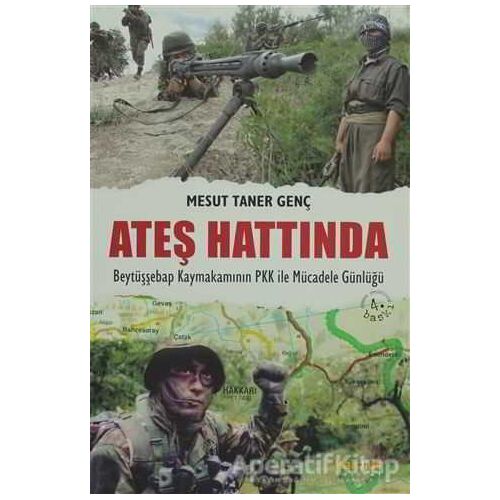 Ateş Hattında - Beytüşşebap Kaymakamının PKK ile Mücadele Günlüğü