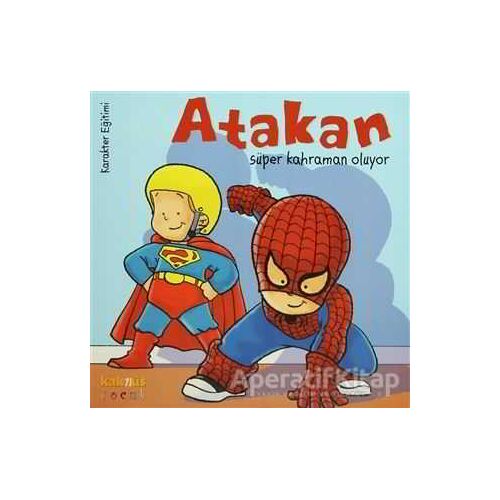 Atakan Süper Kahraman Oluyor - Sandrine Deredel Rogeon - Kaknüs Yayınları