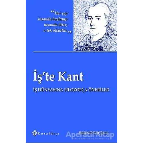 İş’te Kant - Bernd Niquet - Kuraldışı Yayınevi