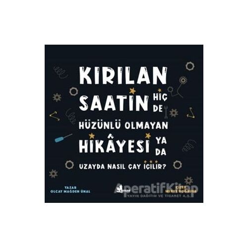 Kırılan Saatin Hiç de Hüzünlü Olmayan Hikayesi ya da Uzayda Nasıl Çay İçilir?