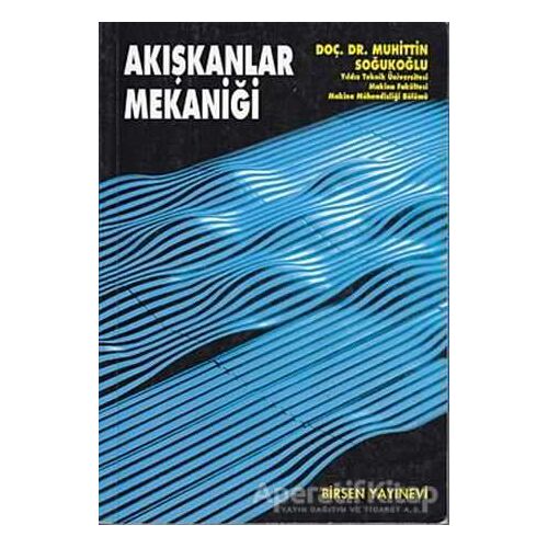 Akışkanlar Mekaniği - Muhittin Soğukoğlu - Birsen Yayınevi