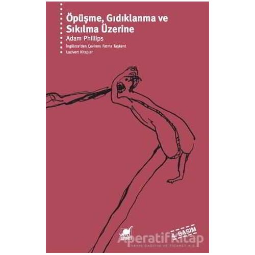 Öpüşme, Gıdıklanma ve Sıkılma Üzerine - Adam Phillips - Ayrıntı Yayınları