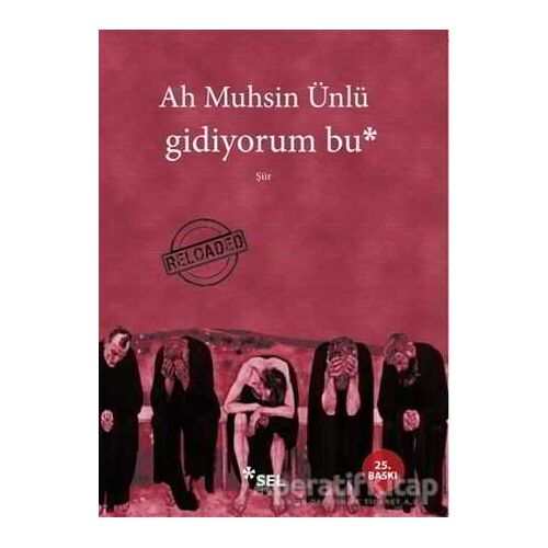 Gidiyorum Bu - Ah Muhsin Ünlü - Sel Yayıncılık