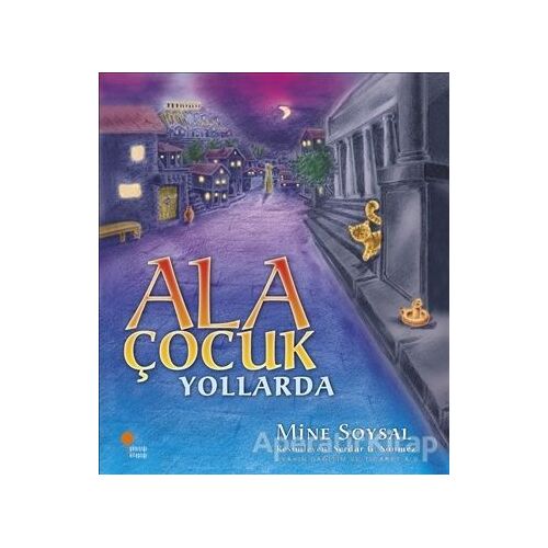 Ala Çocuk Yollarda - Mine Soysal - Günışığı Kitaplığı