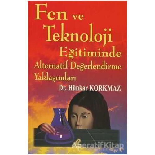 Fen ve Teknoloji Eğitiminde Alternatif Değerlendirme Yaklaşımları