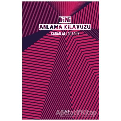 Dini Anlama Kılavuzu - Şaban Ali Düzgün - Otto Yayınları