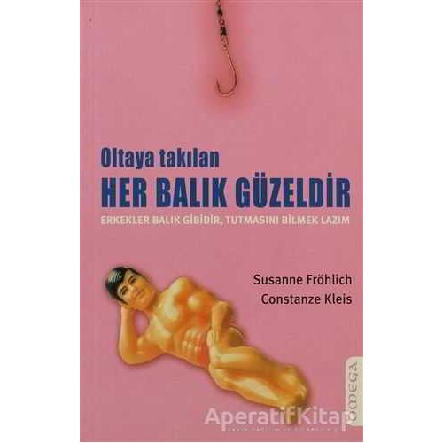 Oltaya Takılan Her Balık Güzeldir - Susanne Fröhlich - Omega