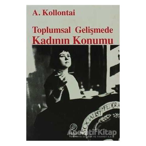 Toplumsal Gelişmede Kadının Konumu - Aleksandra Kollontai - İnter Yayınları