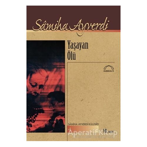 Yaşayan Ölü - Samiha Ayverdi - Kubbealtı Neşriyatı Yayıncılık