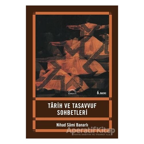 Tarih ve Tasavvuf Sohbetleri - Nihad Sami Banarlı - Kubbealtı Neşriyatı Yayıncılık
