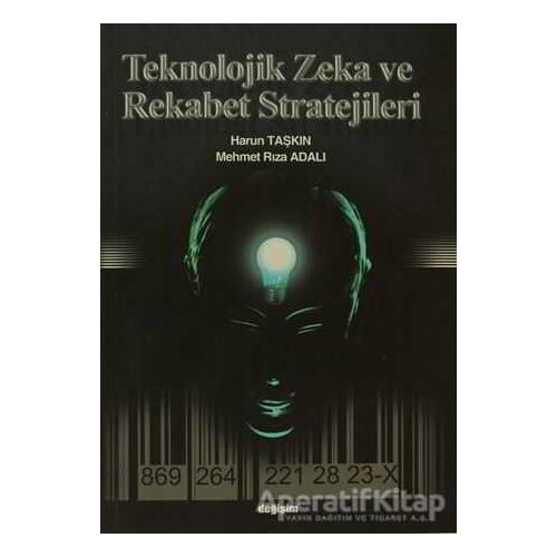 Teknolojik Zeka ve Rekabet Stratejileri - Harun Taşkın - Değişim Yayınları
