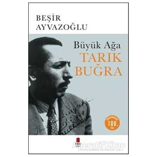 Büyük Ağa Tarık Buğra - Beşir Ayvazoğlu - Kapı Yayınları