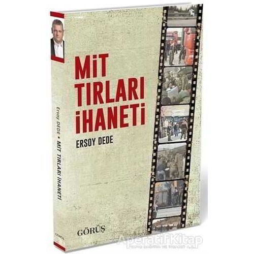 MİT Tırları İhaneti - Ersoy Dede - Görüş Yayınları