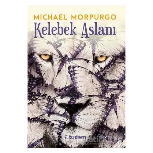 Kelebek Aslanı - Michael Morpurgo - Tudem Yayınları