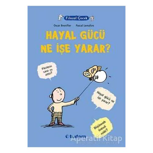 Filozof Çocuk: Hayal Gücü Ne İşe Yarar? - Oscar Brenifier - Tudem Yayınları