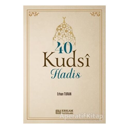40 Kudsi Hadis - Erhan Turan - Erkam Yayınları