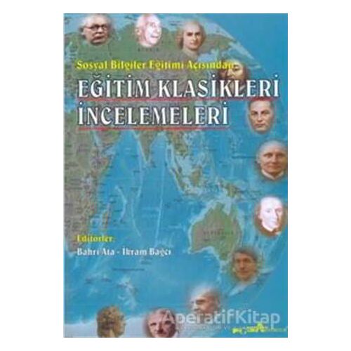 Eğitim Klasikleri İncelemeleri - Derleme - Pegem Akademi Yayıncılık