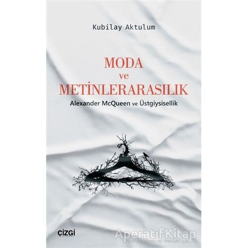 Moda ve Metinlerarasılık - Kubilay Aktulum - Çizgi Kitabevi Yayınları