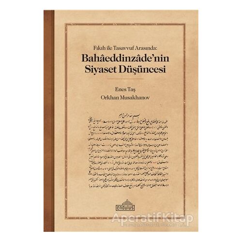 Fıkıh ile Tasavvuf Arasında: Bahaaeddinzaade’nin Siyaset Du¨s¸u¨ncesi