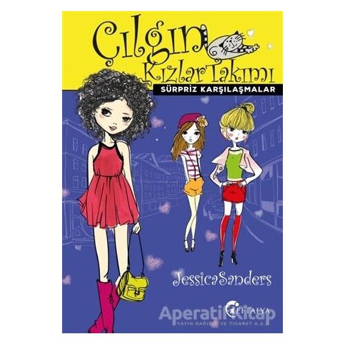Sürpriz Karşılaşmalar - Çılgın Kızlar Takımı - Jessica Sanders - Eftalya Kitap