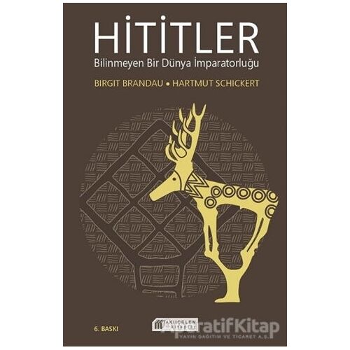 Hititler - Birgit Brandau - Akıl Çelen Kitaplar