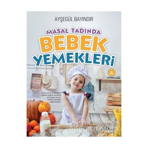 Masal Tadında Bebek Yemekleri - Ayşegül Bayındır - Yediveren Yayınları