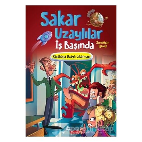 Kasabaya Uzaylı Çıkarması - Sakar Uzaylılar İş Başında - Jonathan Spock - Yakamoz Yayınevi