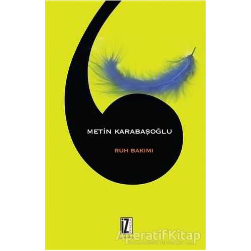 Ruh Bakımı - Metin Karabaşoğlu - İz Yayıncılık