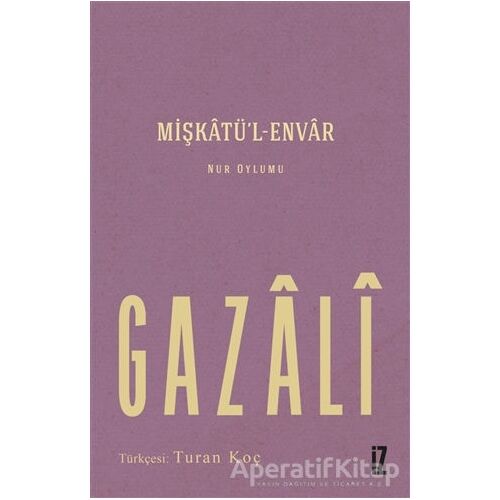 Mişkatü’l-Envar - İmam Gazali - İz Yayıncılık
