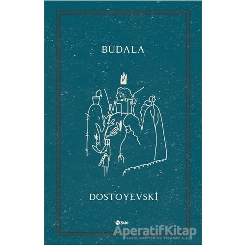 Budala - Fyodor Mihayloviç Dostoyevski - Şule Yayınları