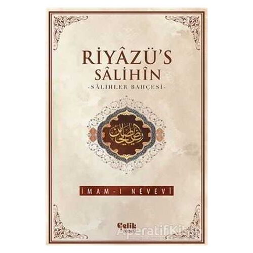 Riyazüs Salihin - Ebu Zekeriyya Muhyiddin Bin Şeref En-Nevevi Ed-Dimeşki - Çelik Yayınevi