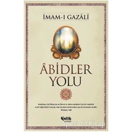 Abidler Yolu - İmam-ı Gazali - Çelik Yayınevi