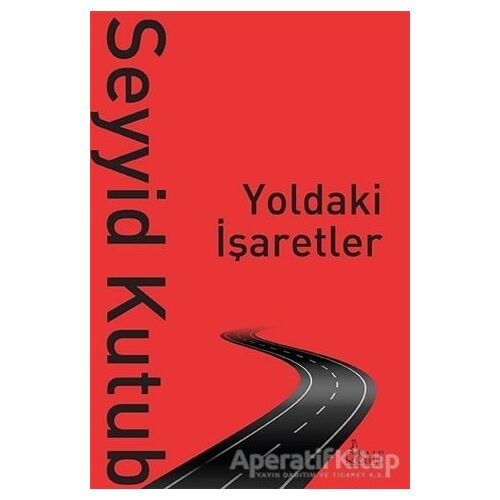 Yoldaki İşaretler - Seyyid Kutub - Risale Yayınları