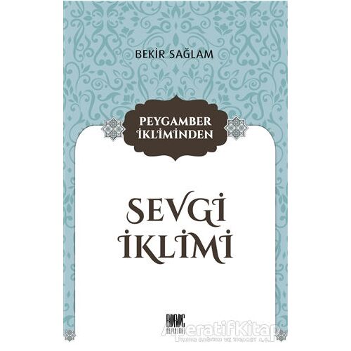 Peygamber İkliminden Sevgi İklimi - Bekir Sağlam - Buruç Yayınları