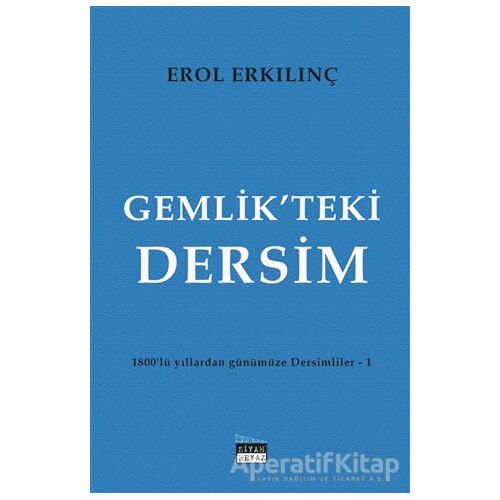 Gemlik’teki Dersim - Erol Erkılınç - Siyah Beyaz Yayınları