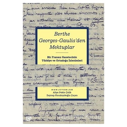 Berthe Georges-Gaulisden Mektuplar - Zeynep Kocabıyıkoğlu Çeçen - Koç Üniversitesi Yayınları