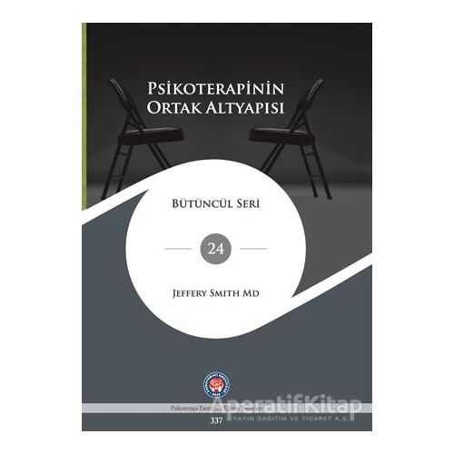 Psikoterapinin Ortak Altyapısı - Jeffery Smith - Psikoterapi Enstitüsü