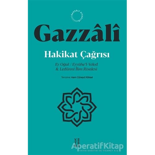 Hakikat Çağrısı - İmam Gazzali - Ketebe Yayınları