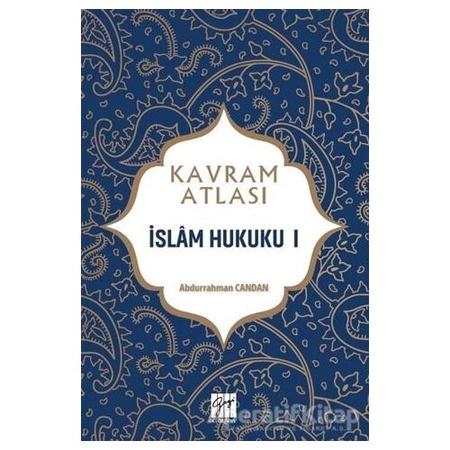 İslam Hukuku 1 - Kavram Atlası - Abdurrahman Candan - Gazi Kitabevi