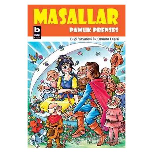 Masallar Pamuk Prenses - Kolektif - Bilgi Yayınevi