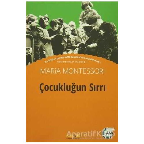 Çocukluğun Sırrı - Maria Montessori - Kaknüs Yayınları