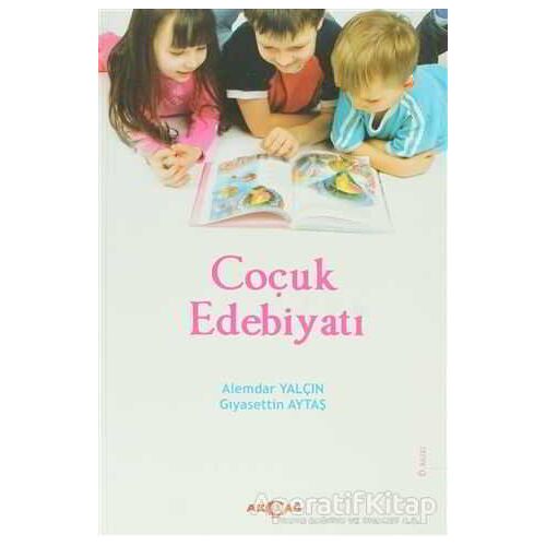 Çocuk Edebiyatı - Gıyasettin Aytaş - Akçağ Yayınları
