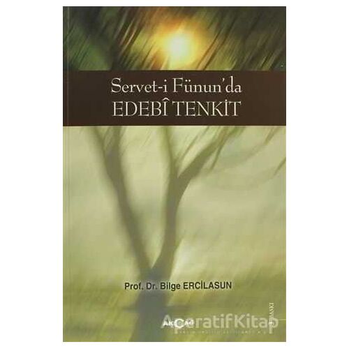 Servet-i Fünun’da Edebi Tenkit - Bilge Ercilasun - Akçağ Yayınları