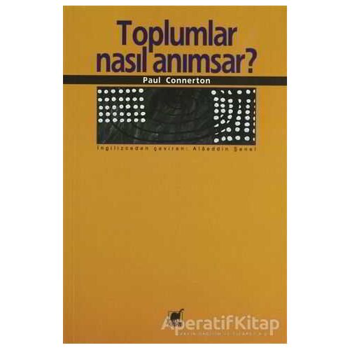 Toplumlar Nasıl Anımsar? - Paul Connerton - Ayrıntı Yayınları