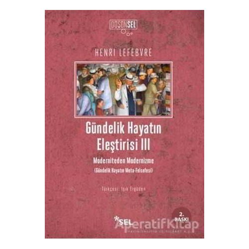 Gündelik Hayatın Eleştirisi 3 - Henri Lefebvre - Sel Yayıncılık