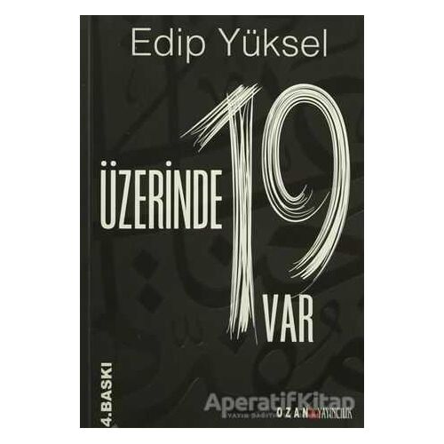 Üzerinde 19 Var - Edip Yüksel - Ozan Yayıncılık